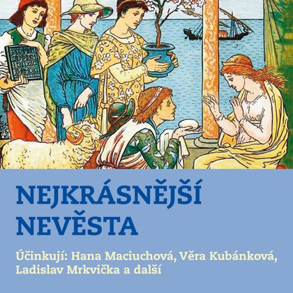 Audiokniha Nejkrásnější nevěsta - Zdeněk Kutil, Věra Kubánková, Ladislav Mrkvička, Antonín Hardt, Hana Maciuchová, Zdeněk Kutil, Hana Maciuchová, Ladislav Mrkvička, František Pavlíček, Věra Kubánková, Antonín Hardt