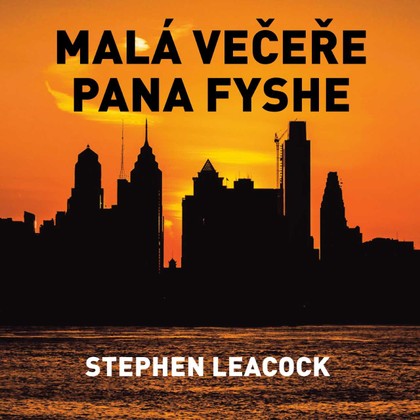 Audiokniha Malá večeře pana Fyshe - Josef Červinka, Stephen Leacock