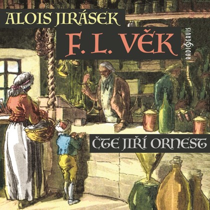Audiokniha F. L. Věk - Alois Jirásek, Jiří Ornest