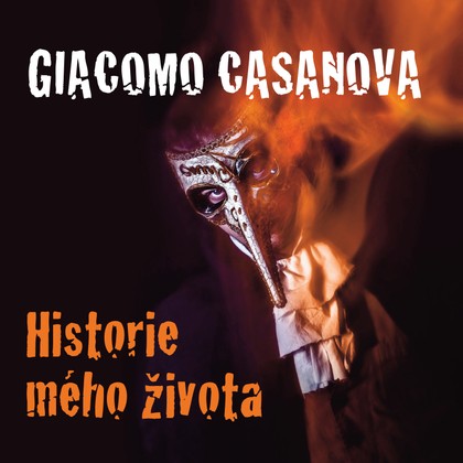 Audiokniha Historie mého života - Luděk Munzar, Giovanni Giacomo Casanova de Sengal