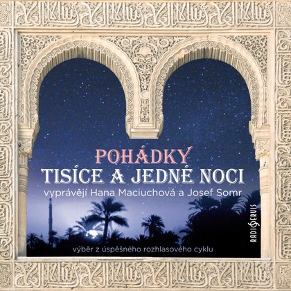 Audiokniha Pohádky tisíce a jedné noci 1-10 - Josef Somr, Hana Maciuchová
