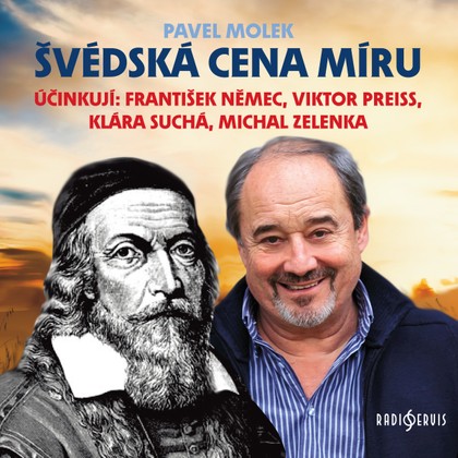 Audiokniha Švédská cena míru - František Němec, Viktor Preiss, Michal Zelenka, Klára Suchá, František Němec, Viktor Preiss, Klára Suchá, Michal Zelenka, Pavel Molek