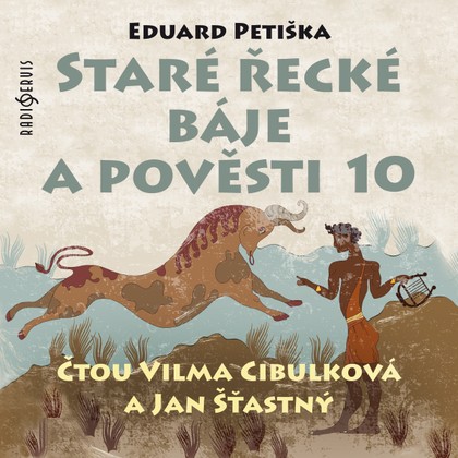 Audiokniha Staré řecké báje a pověsti 10 - Eduard Petiška, Vilma Cibulková, Jan Šťastný