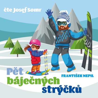 Audiokniha Pět báječných strýčků - František Nepil, Josef Somr