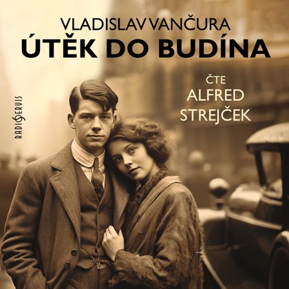 Audiokniha Útěk do Budína - Alfred Strejček, Vladislav Vančura