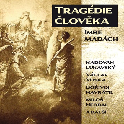 Audiokniha Tragédie člověka - Vladimír Čech, František Filipovský, Otakar Brousek, Karel Beníško, Karel Houska, Eduard Kohout, Luděk Kopřiva, Jiří Adamíra, Ivo Gübel, František Hanus, Karel Urbánek, Karel Hlušička, Marie Landová, Vladimír Krška, Ferdinand Krůta, Miloš Nedbal, Ladislav Kazda, Vladimír Hlavatý, Ladislav Trojan, Miloš Rozhoň, Bořivoj Navrátil, Miroslav Doležal, Jan Bartoš, Josef Chvalina, Miloš Hlavica, Václav Mareš, Karel Fořt, Karel Kastner, Jiří Hurta, Viola Zinková, Rudolf Pellar, Josef Větrovec, Jiří Suk, Bohumil Pastorek, Otto Budín, Bohumil Švarc, Václav Voska, Antonín Zíb, Jiří Bednář, Radovan Lukavský, Olga Scheinpflugová, Rudolf Jelínek, Oldřich Janovský, Josef Velda, František Vicena, František Holar, Karel Urbánek, Karel Hlušička, Imre Madách, Eduard Kohout, Václav Voska, Radovan Lukavský, Miloš Nedbal, Bořivoj Navrátil, Viola Zinková