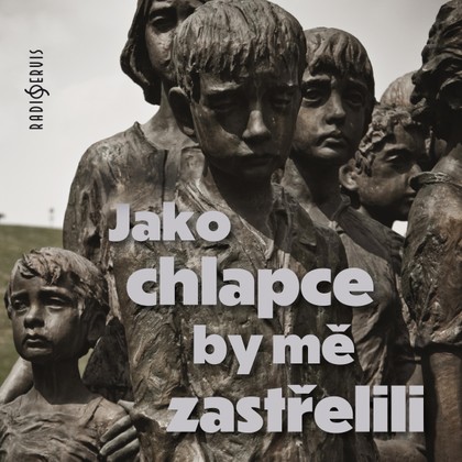 Audiokniha Jako chlapce by mě zastřelili - Jaroslava Skleničková, Tomáš Černý