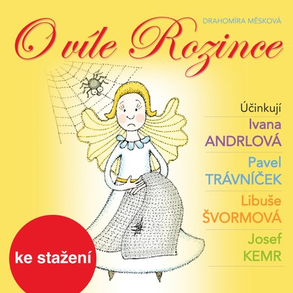 Audiokniha O víle Rozince - Ivana Andrlová, Pavel Trávníček, Libuše Švormová, Josef Kemr, Vladimír Brabec, Drahomíra Měsková