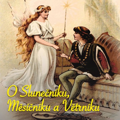 Audiokniha O Slunečníku, Měsíčníku a Větrníku - Božena Němcová, Gabriela Vránová