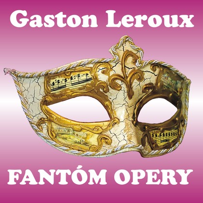 Audiokniha Fantóm opery - Pavel Soukup, Gaston Leroux
