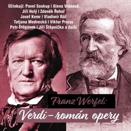 Audiokniha Verdi - román opery - Pavel Soukup, Taťjana Medvecká, Franz Werfel, Alena Vránová, Zdeněk Řehoř, Josef Kemr, Jiří Holý, Viktor Preiss, Soběslav Sejk