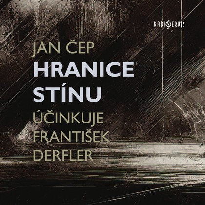 Audiokniha Hranice stínu - Jan Čep, František Derfler