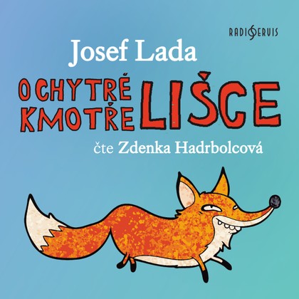 Audiokniha O chytré kmotře lišce - Zdenka Hadrbolcová, Josef Lada