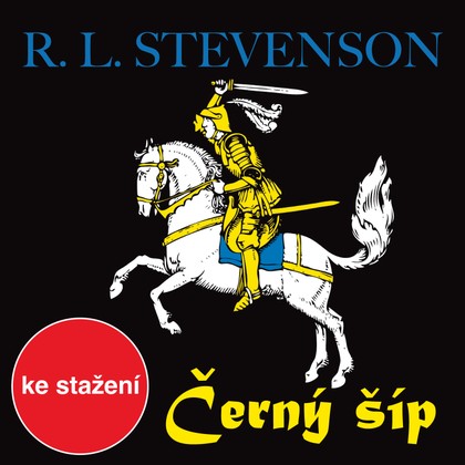 Audiokniha Černý šíp - Robert Louis Stevenson, Jan Berger, Martin Velda, René Přibil, David Vejražka, Ilona Vaňková, Jiří Samek, Jaroslav Konečný, Apolena Veldová