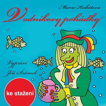 Audiokniha Vodníkovy pohádky - Jiří Šrámek, Marie Kubátová