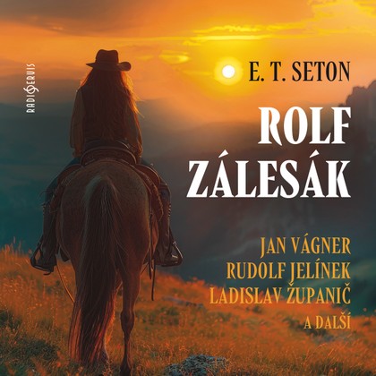 Audiokniha Rolf zálesák (četba) - Jiří Šrámek, Ladislav Županič, Ernest Thompson Seton, Rudolf Jelínek, Jan Vágner
