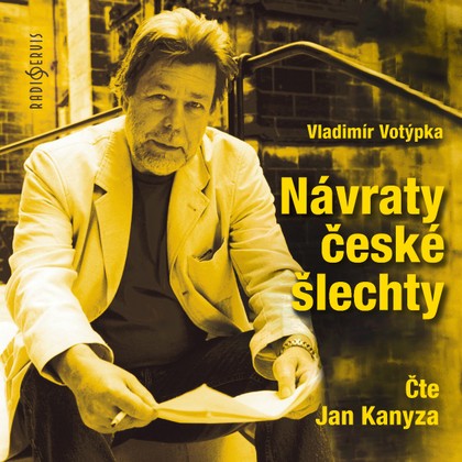 Audiokniha Návraty české šlechty - Vladimír Votýpka, Jan Kanyza