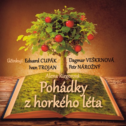 Audiokniha Pohádky z horkého léta - Eduard Cupák, Alena Riegerová, Ivan Trojan, Luba Skořepová, Sylva Sequensová, Petr Nárožný, Dagmar Veškrnová