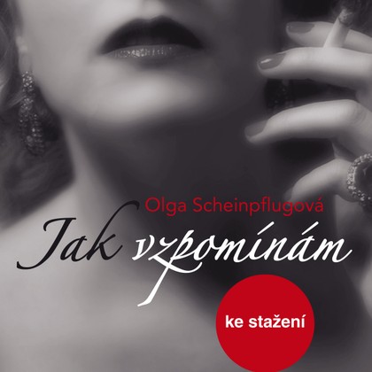 Audiokniha Jak vzpomínám - Olga Scheinpflugová