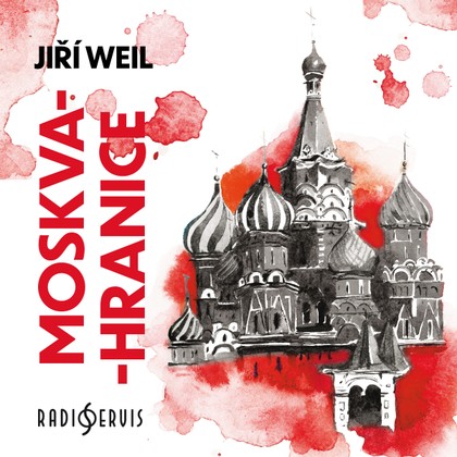 Audiokniha Moskva-hranice - Jiří Weil, Miroslav Středa