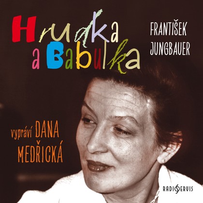 Audiokniha Hrudka Babulka - Dana Medřická, František Jungbauer