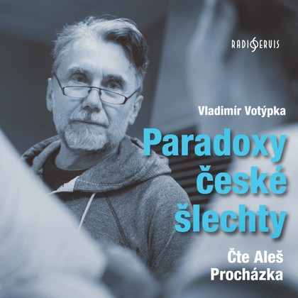 Audiokniha Paradoxy české šlechty - Aleš Procházka, Vladimír Votýpka