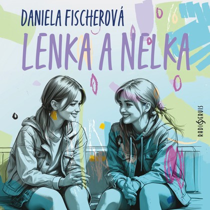 Audiokniha Lenka a Nelka - Daniela Fischerová, Rozita Erbanová