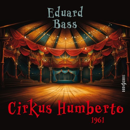Audiokniha Cirkus Humberto  (1961) - Helena Hustolesová, Jan Ekl, Aleš Podhorský, Otomar Korbelář, Miroslav Kostka, Karel Houska, Rudolf Deyl, Miroslav Doležal, Jiřina Petrovická, Martin Růžek, Jaroslav Průcha, Jaroslav Vojta, Miloš Liška, Vladimír Hlavatý, Oldřich Musil, Otomar Korbelář, Eduard Bass, Jaroslav Vojta, Martin Růžek, Jaroslav Průcha, Rudolf Deyl, Jiřina Petrovická, Miroslav Doležal