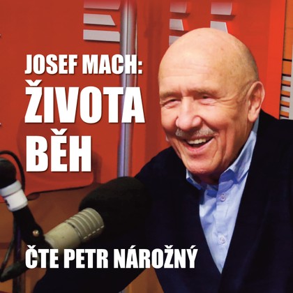 Audiokniha Života běh - Josef Mach, Petr Nárožný
