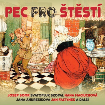 Audiokniha Pec pro štěstí - Jan Faltýnek, Josef Somr, Svatopluk Skopal, Jana Andresíková, Hana Maciuchová, Bohuslav Čáp, Markéta Jahodová, Jan Faltýnek, Josef Somr, Svatopluk Skopal, Bohuslav Čáp
