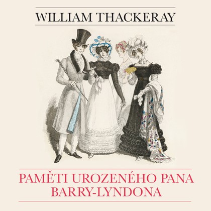 Audiokniha Paměti urozeného pana Barry-Lyndona - Jaromír Spal, Hana Brothánková, William Makepeace Thackeray
