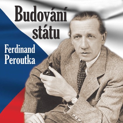 Audiokniha Budování státu - Miroslav Chorvát, Ferdinand Peroutka, Rudolf Pellar