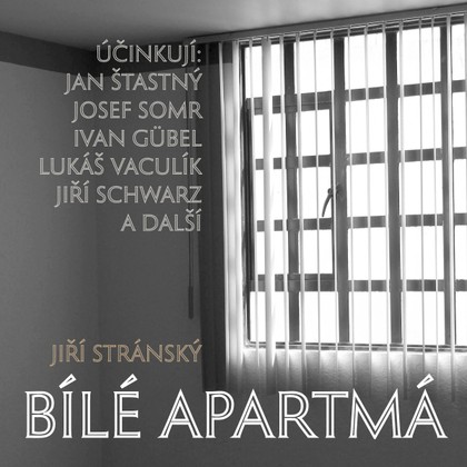 Audiokniha Bílé apartmá - Stanislav Oubram, Jaroslav Kepka, Jiří Litoš, Luboš Bíža, Ivan Jiřík, Jiří Havel, Ivan Gübel, Světlana Lavičková, Jiří Schwarz, Josef Plechatý, Miloš Rozhoň, Jan Šťastný, Jiří Stránský, Miroslav Masopust, Petr Haničinec, Jaroslav Satoranský, Josef Somr, Miroslav Středa, Vladimír Fišer, Tomáš Pergl, Lukáš Vaculík, Petr Šplíchal, Jiří Schwarz, Jaroslav Kepka, Ivan Jiřík, Ivan Gübel, Josef Somr, Vladimír Fišer, Jaroslav Satoranský, Jan Šťastný, Lukáš Vaculík, Jiří Stránský, Petr Haničinec