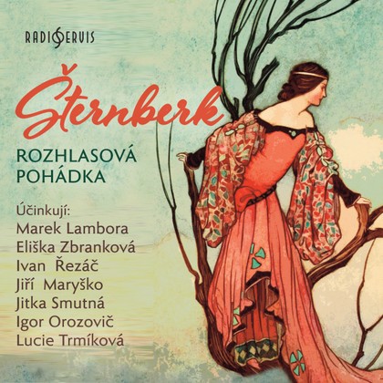 Audiokniha Šternberk - rozhlasová pohádka - Vojtěch Flígr, Antonio Šoposki, Katrin Weitzenbauerová, Jakub Novotný, Natálie Dvořáková, Jana Hinková, Eva Zítková, Ondřej Kohoutek, Jiří Maryško, Jakub Rezek, Lukáš Adam, Adriana Bessogonovová, Jan Strýček, Ivan Řezáč, Karolína Půčková, Igor Orozovič, Jitka Smutná, Lenka Zbranková, Johana Kyselková, Ladislav Hampl, Kajetán Písařovic, Lucie Trmíková, Eliška Zbranková, Marek Lambora, Ivana Machalová, Božena Němcová