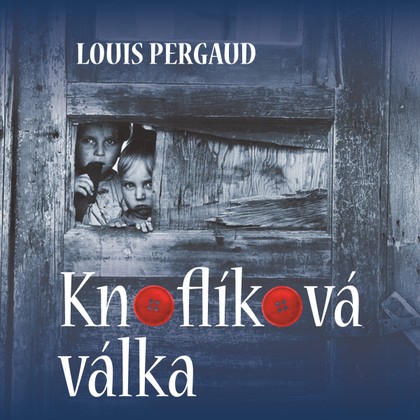 Audiokniha Knoflíková válka - Jan Novotný, Louis Pergaud