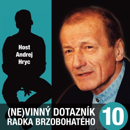 Audiokniha (Ne)vinný dotazník Radka Brzobohatého 10. - Radoslav Brzobohatý, Andrej Hryc, Radoslav Brzobohatý