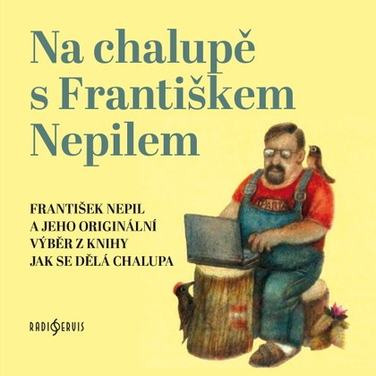 Audiokniha Na chalupě s Františkem Nepilem - Jiřina Jelenská, František Nepil