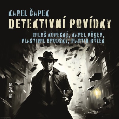 Audiokniha Detektivní povídky - Miloš Kopecký, Karel Čapek, Karel Höger, Vlastimil Brodský, Martin Růžek