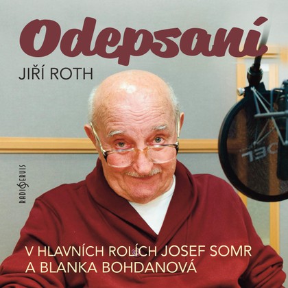 Audiokniha Odepsaní - Tereza Bebarová, Blanka Bohdanová, Ivan Řezáč, Josef Somr, Tereza Bebarová, Ivan Řezáč, Josef Somr, Blanka Bohdanová, Jiří Roth