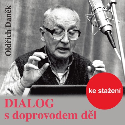 Audiokniha Dialog s doprovodem děl - Jiří Adamíra, Josef Vinklář, Zdeněk Štěpánek, Josef Větrovec, Jiří Adamíra, Josef Vinklář, Zdeněk Štěpánek, Josef Větrovec, Oldřich Daněk