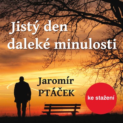 Audiokniha Jistý den daleké minulosti - Jaroslava Adamová, Jaroslav Konšal, Václav Bouška, Karel Höger, Walter Taub, Jaroslav Kepka, Jiří Adamíra, Věra Šlahounková, Rudolf Hrušínský, Jaroslav Marvan, Václav Vorlíček, Vladimír Leraus, Vladimír Krška, Jaroslava Drmlová, Ladislav Kazda, Zdeněk Štěpánek, Artur Šviha, Julie Charvátová, Bořivoj Navrátil, Štěpánka Holečková, Gabriela Vránová, František Smolík, Josef Šulc, Lída Otáhalová, Olga Scheinpflugová, Ladislav Boháč, Jaromír Ptáček, Jaroslav Marvan, Jaroslava Adamová, Jiří Adamíra, Karel Höger, Rudolf Hrušínský, Walter Taub, Ladislav Boháč, Zdeněk Štěpánek, Olga Scheinpflugová, Gabriela Vránová, František Smolík