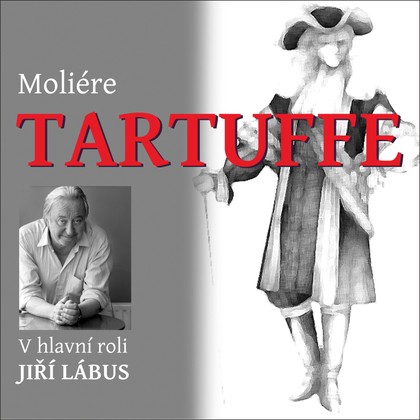 Audiokniha Tartuffe - Taťjana Medvecká, Tomáš Petřík, Jan Vondráček, Helena Dvořáková, Miroslav Táborský, Oldřich Vlach, Jiří Lábus, Ladislav Hampl, Jiří Štěpnička, Jaroslava Obermaierová, Klára Sedláčková-Oltová, Taťjana Medvecká, Moliére, Jiří Lábus, Jiří Štěpnička, Miroslav Táborský