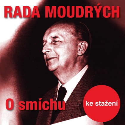 Audiokniha Rada moudrých - O smíchu - Jiří Adamíra, Ilja Prachař, Josef Patočka, Jiří Holý, František Smolík, Rudolf Deyl, Václav Voska, Dita Skálová, Jiří Adamíra, Rudolf Deyl, Ilja Prachař, Václav Voska, František Smolík