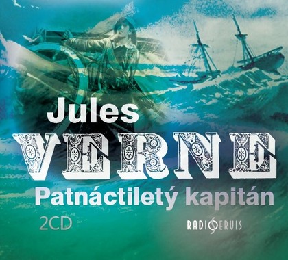 Audiokniha Patnáctiletý kapitán - Jules Verne, Dimitrij Dudík, Ljuba Krbová, Ilja Racek, Miroslav Táborský, Kryštof Hádek, Antonín Hardt