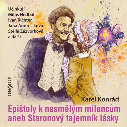 Audiokniha Epištoly k nesmělým milencům aneb Staronový tajemník lásky - Zdeněk Dítě, Stella Zázvorková, Ivan Richter, Karel Konrád, Miroslav Doležal, Miloš Nedbal, Vlastimil Bedrna, Jana Andresíková