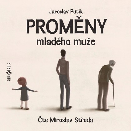 Audiokniha Proměny mladého muže - Jaroslav Putík, Miroslav Středa