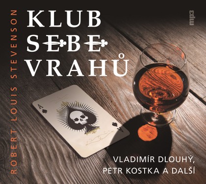 Audiokniha Klub sebevrahů - Robert Louis Stevenson, Petr Kostka, Aleš Procházka, Rudolf Pellar, Josef Vinklář, Vladimír Dlouhý