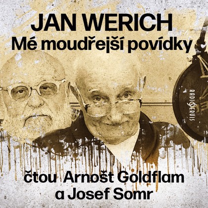 Audiokniha Mé moudřejší povídky (čtou  Arnošt Goldflam a Josef Somr) - Arnošt Goldflam, Jan Werich, Josef Somr