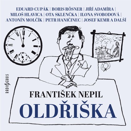 Audiokniha Oldřiška - Jiří Havel, Rudolf Kvíz, Eduard Cupák, Jan Novotný, Jiří Adamíra, Drahomíra Fialková, Lukáš Hlavica, Miloš Hlavica, Josef Kemr, Vladimír Fišer, Boris Rösner, Petr Haničinec, Ilona Svobodová, Ota Sklenčka, Miroslav Doležal, Martina Hudečková, Antonín Molčík, Jiří Klem, František Nepil, Jiří Adamíra, Eduard Cupák, Miroslav Doležal, Ota Sklenčka, Josef Kemr, Boris Rösner, Josef Henke