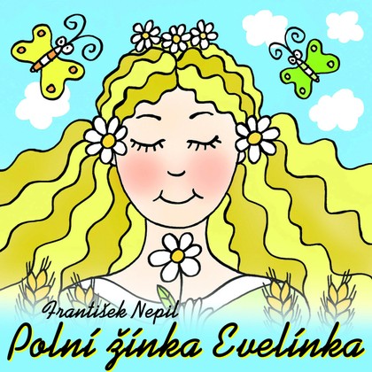 Audiokniha Polní žínka Evelínka - František Nepil, Gabriela Vránová